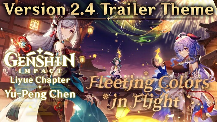 Fleeting Colors in Flight Trailer Theme | Genshin Impact Original Soundtrack: Liyue Chapter