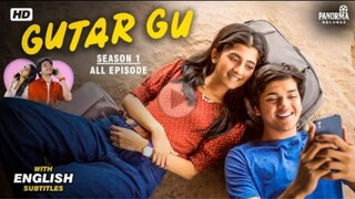 Gutar Gu Hindi Full Web Series | Season 1 All Episode | Bollywood Love Story Series With English Sub