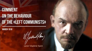 Lenin V.I. — Comment on the Behaviour of the «Left Communists» (03.18)