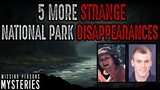 5 MORE Strange National Park Disappearances!
