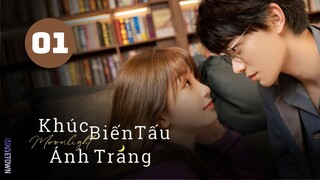 Tập 1| Khúc Biến Tấu Ánh Trăng - Moonlight (Ngu Thư Hân, Đinh Vũ Hề, Dương Sĩ Trạch,...).