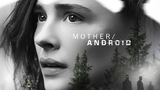 Mother/Android 1080P (2021)