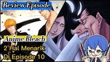 Bleach Thousand Year Blood War Episode 10 - Akhir Pertarungan Dari 2 Kenpachi, Review Episode!