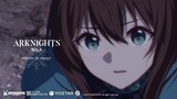 Arknights TV Animation PERISH IN FROST Opening Theme