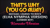 Elha Nympha -  That's Why (You Go Away) by MLTR (Full Version Karaoke)(LOWER KEY)