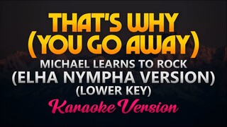 Elha Nympha -  That's Why (You Go Away) by MLTR (Full Version Karaoke)(LOWER KEY)