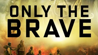 Only the Brave (2017) Malay Sub