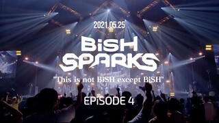 BiSH - Sparks 'This is not BiSH except BiSH' Episode 4 [2021.05.25]