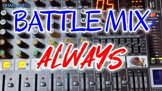 BATTLE MIX || ALWAYS