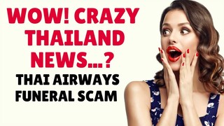 ❤️ Crazy Thailand News Thai Airways Funeral Scam Investigated