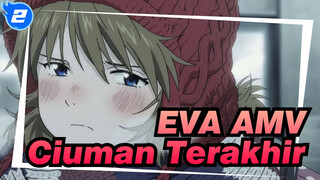 [EVA AMV] Ciuman Terakhir / EVA berakhir dan itu membuatku sedih di tegah-tengah_2