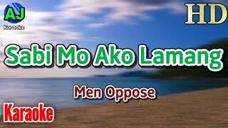 SABI MO AKO LAMANG - Men Oppose | KARAOKE HD