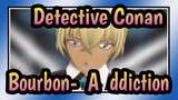 [Detective Conan|MMD]Bourbon-[A]ddiction