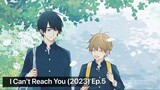 I Can't Reach You (2023) Ep.5 Eng Sub.