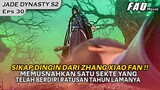 MASIH DALAM SIKAP DINGINYA DARI XIAO FAN BERRRRRR - Alur Cerita Jade Dynasty Season 2 Eps 30