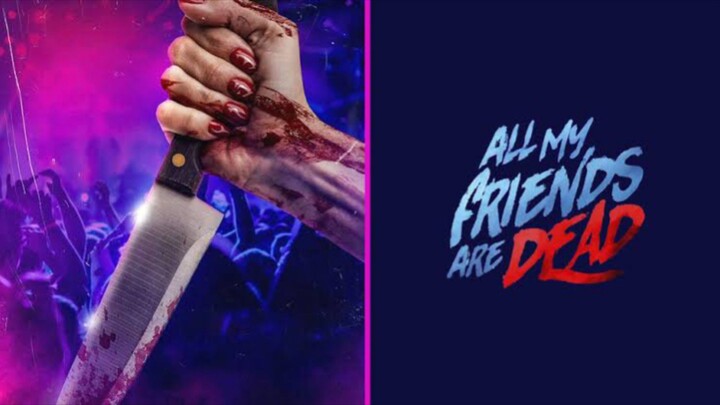 All My Friends Are Dead Full Movie