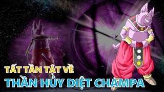 [Hồ sơ nhân vật]. Tất tần tật về thần hủy diệt Champa