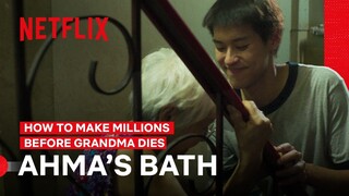 Ahma’s Bath | How To Make Millions Before Grandma Dies | Netflix Philippines