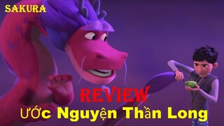 REVIEW PHIM ƯỚC NGUYỆN THẦN LONG || WISH DRAGON || SAKURA REVIEW