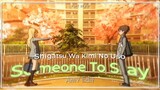[AMV] Sigatsu Wa Kimi No Uso - Someone To Stay