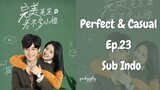 Perfect & Casual Ep.23 Sub Indo | Chinese Drama | Dracin