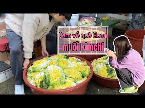 Lần đầu Hoon rủ Kem về quê mùa muối kimchi và gặp mặt đại gia đình Hàn Quốc siêu vui
