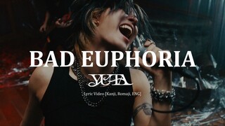 YUTA - BAD EUPHORIA [Kanji / Romaji / English Lyrics]