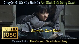 [Review Phim] Zombie Korea Cực Đỉnh | The Cursed