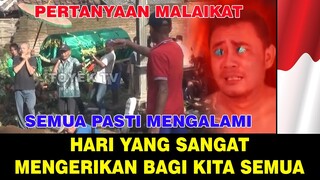 Perjalan kita setelah wafat  ternyata seperti ini - Suara pertanayaan malaikat terdengar dimana2 !!