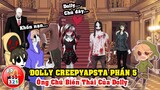 Câu Chuyện Dolly Creepypasta Phần 5: Âm Mưu Khốn Nạn Của Ông Chú Dolly | Gia Đình SlenderMan