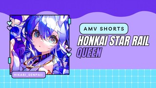 🌟HONKAI: STAR RAIL『SHORTS』| QUEEN