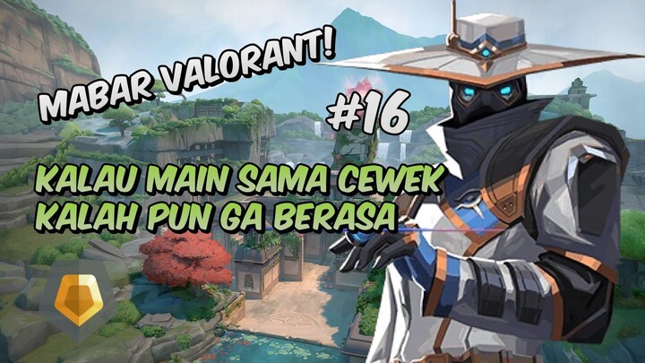 Kalau Main Sama Cewek, Kalahpun Ga Berasa! - Valorant Indonesia #16