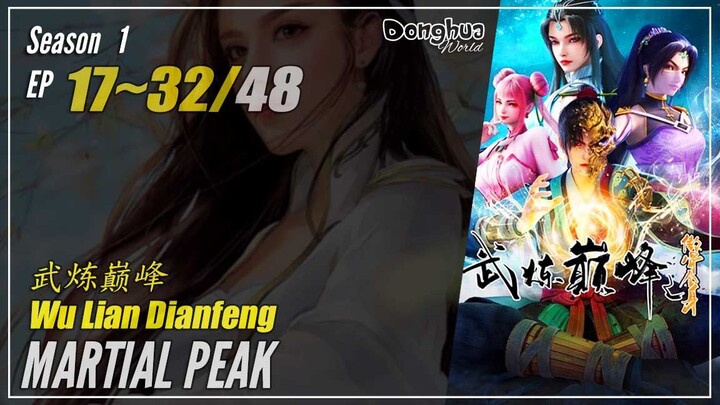 Martial Peak Season 1 EP 17 ~ 32 武炼巅峰 Wu Lian Dianfeng | Donghua 1080P