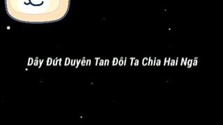 đây đứt duyên tan đôi ta chia hai ngã