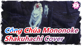 [Công Chúa Mononoke] Shakuhachi Cover / Hayao Miyazaki_2