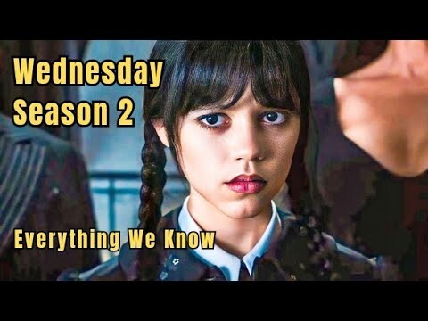 WEDNESDAY SEASON 2: Everything We Know