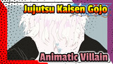 [Jujutsu Kaisen Animatic / Satoru Gojo] Villain (Penghormatan Ulang Tahun)