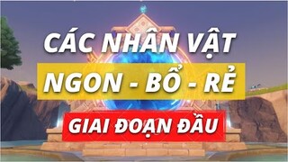 Genshin Impact - Các nhân vật NGON - BỔ - RẺ phá đảo giai đoạn đầu phần 1