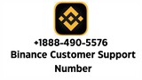 Binance Customer Support Number +1888-490-5576 Contact Us Now