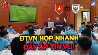 Họp Nhanh Sát Giờ Đấu Indo, HLV Park Làm Điều Chưa Từng Thấy, Đầy Ắp Những Tin Vui