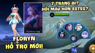 Tốp Mỡ | TƯỚNG MỚI FLORYN: CHO ĐỒNG ĐỘI TRANG BỊ THỨ 7? DAME TO, HỒI MÁU BÁ HƠN ESTES?? | MLBB