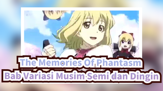 The Memories Of Phantasm|【Lagu Enak】Bab Variasi Musim Semi dan Dingin OP