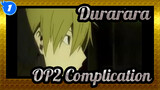 Durarara!!|MAD - OP 2 Complication_1