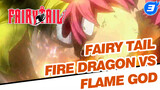 Fairy Tail - Fire Dragon VS Flame God (Part 2)_3