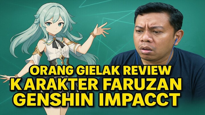 Orang Gielak Review Karakter Faruzan Genshin Impact