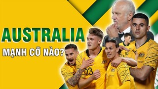 Australia - đối thủ tiếp theo tại vòng loại 3 World Cup của tuyển Việt Nam mạnh cỡ nào?