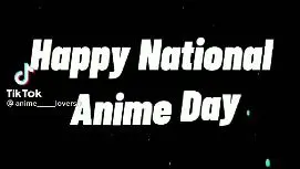 Happy National Anime Day  April 15🥳🥳🥳