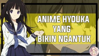 HYOUKA ANIME YANG BIKIN NGANTUK?? EMANG IYA?