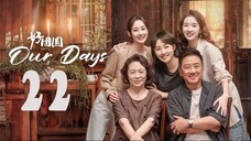 EP22 ~ Our Days