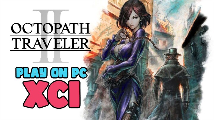 Play Octopath Traveler II on PC (XCI)